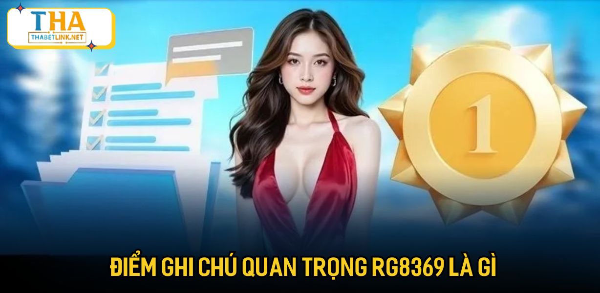 Điểm ghi chú quan trọng RG8369 là gì