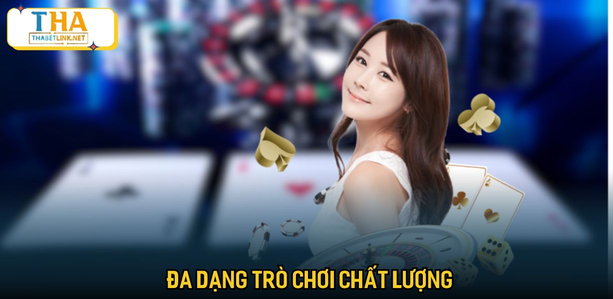 Đa dạng trò chơi chất lượng